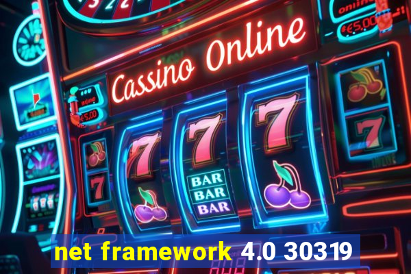 net framework 4.0 30319